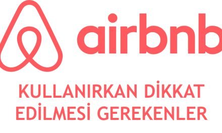 Airbnb Kullanırken Dikkat Edilmesi Gerekenler