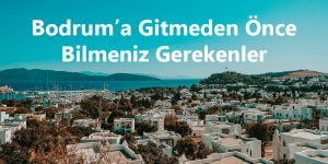 Bodrum Tatil Planı